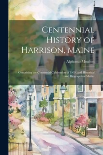 Couverture_Centennial History of Harrison, Maine