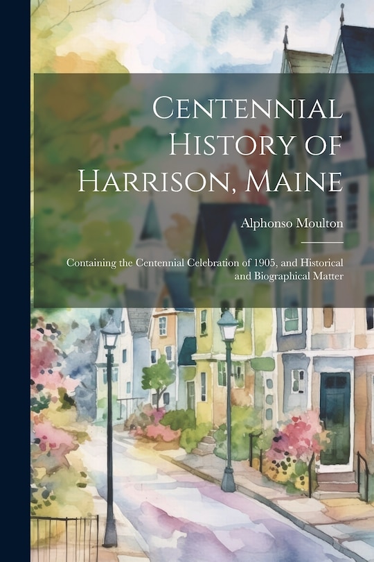 Couverture_Centennial History of Harrison, Maine