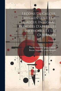 Couverture_Leçons De Calcul Différentiel Et De Calcul Intégral, Rédigées D'après Les Méthodes Et Les Ouvrages; Volume 2
