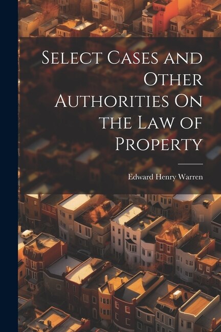 Couverture_Select Cases and Other Authorities On the Law of Property