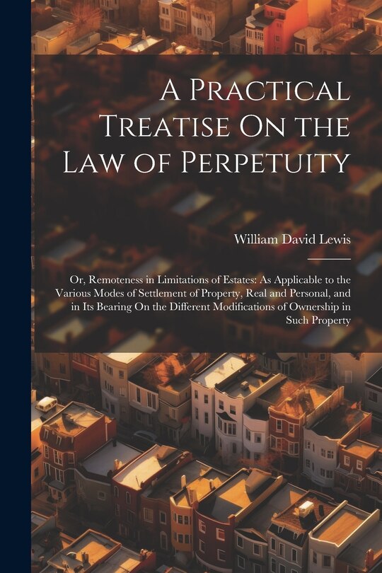 Front cover_A Practical Treatise On the Law of Perpetuity