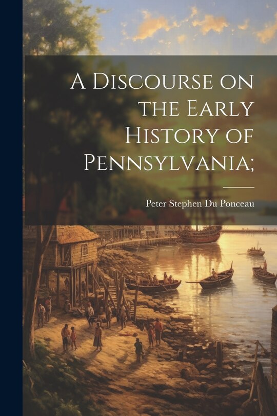 Front cover_A Discourse on the Early History of Pennsylvania;