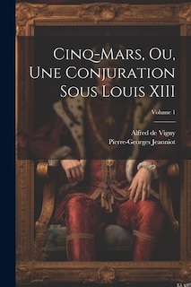 Couverture_Cinq-Mars, ou, Une conjuration sous Louis XIII; Volume 1