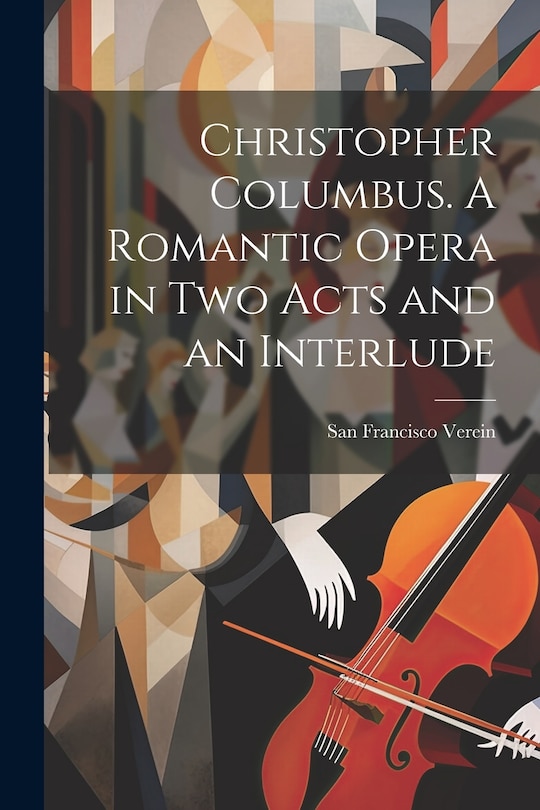 Couverture_Christopher Columbus. A Romantic Opera in two Acts and an Interlude