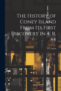 Couverture_The History of Coney Island From its First Discovery in 4, 11, 44