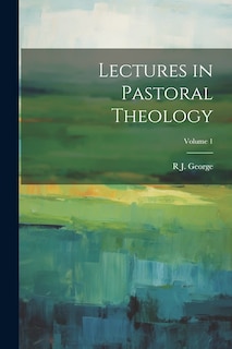 Couverture_Lectures in Pastoral Theology; Volume 1