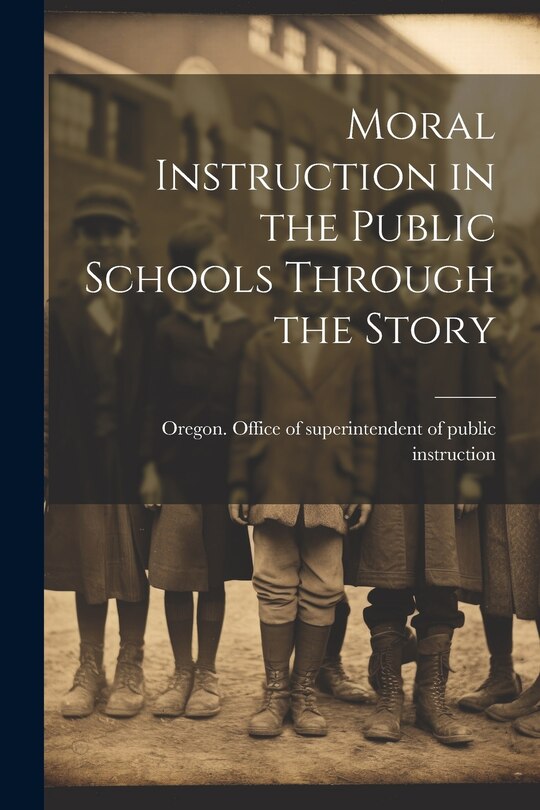Couverture_Moral Instruction in the Public Schools Through the Story