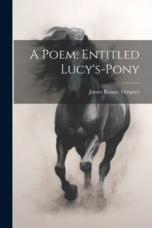 Couverture_A Poem, Entitled Lucy's-pony
