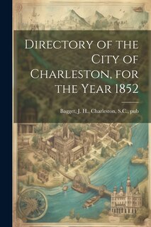 Couverture_Directory of the City of Charleston, for the Year 1852