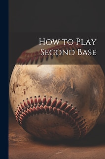 Couverture_How to Play Second Base