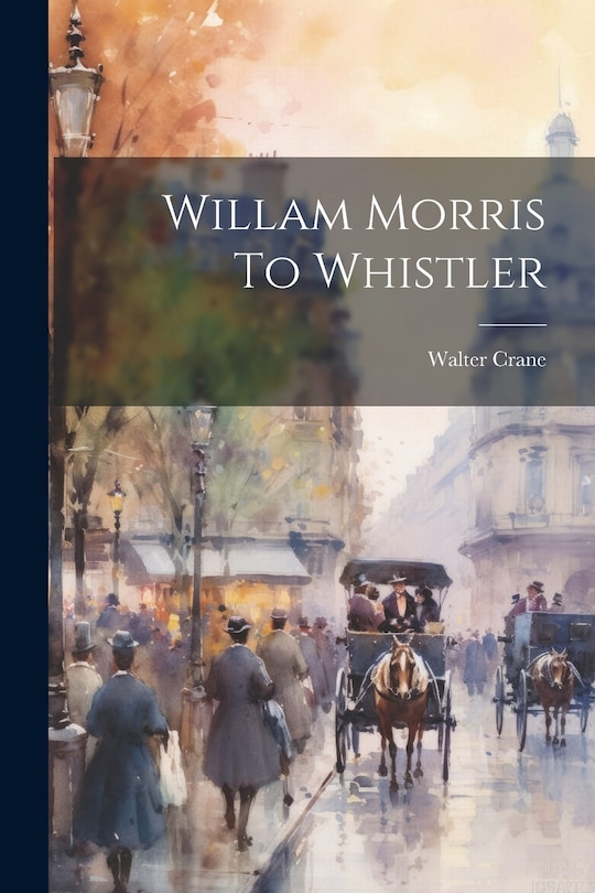 Front cover_Willam Morris To Whistler