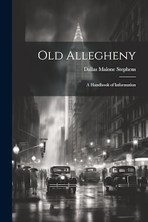 Couverture_Old Allegheny; a Handbook of Information