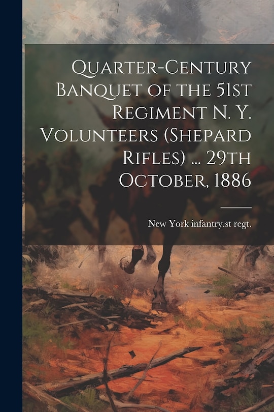 Couverture_Quarter-century Banquet of the 51st Regiment N. Y. Volunteers (Shepard Rifles) ... 29th October, 1886