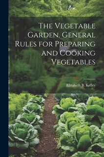 Couverture_The Vegetable Garden. General Rules for Preparing and Cooking Vegetables