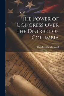 Front cover_The Power of Congress Over the District of Columbia