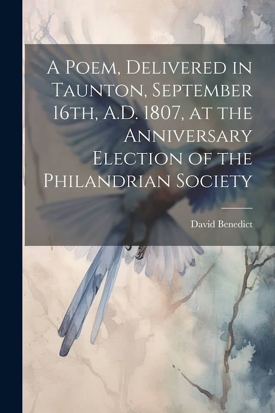 Front cover_A Poem, Delivered in Taunton, September 16th, A.D. 1807, at the Anniversary Election of the Philandrian Society