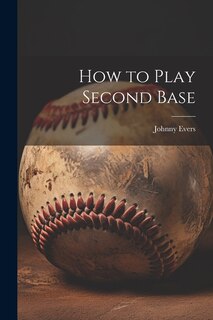 Couverture_How to Play Second Base