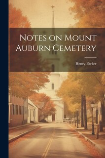 Front cover_Notes on Mount Auburn Cemetery