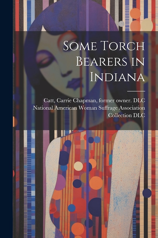 Front cover_Some Torch Bearers in Indiana