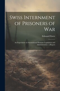 Couverture_Swiss Internment of Prisoners of War