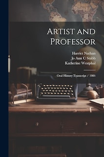 Artist and Professor: Oral History Transcript / 1984