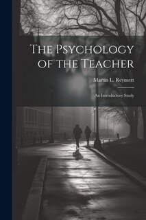 Front cover_The Psychology of the Teacher; an Introductory Study