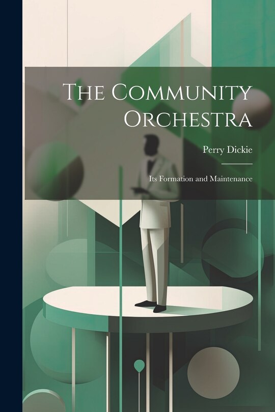 Front cover_The Community Orchestra; its Formation and Maintenance