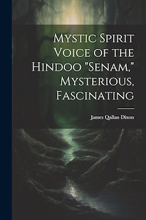 Couverture_Mystic Spirit Voice of the Hindoo Senam, Mysterious, Fascinating