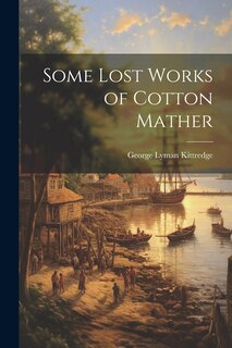 Front cover_Some Lost Works of Cotton Mather