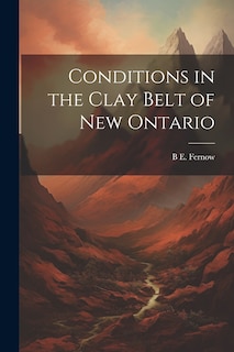 Front cover_Conditions in the Clay Belt of New Ontario