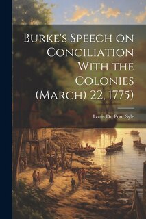 Couverture_Burke's Speech on Conciliation With the Colonies (March) 22, 1775)