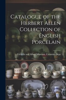 Front cover_Catalogue of the Herbert Allen Collection of English Porcelain