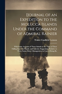 Front cover_[Journal of an Expedition to the Molucca Islands Under the Command of Admiral Rainier