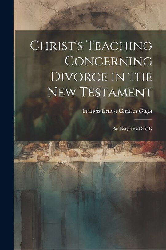 Front cover_Christ's Teaching Concerning Divorce in the New Testament