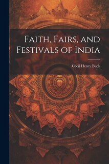 Couverture_Faith, Fairs, and Festivals of India