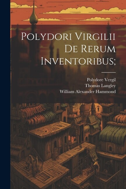 Couverture_Polydori Virgilii De Rerum Inventoribus;
