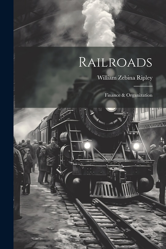 Front cover_Railroads; Finance & Organization