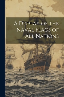 Couverture_A Display of the Naval Flags of all Nations