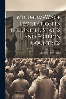 Couverture_Minimum-wage Legislation in the United States and Foreign Countries