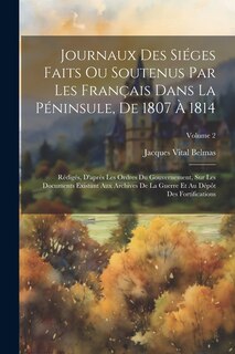 Front cover_Journaux Des Siéges Faits Ou Soutenus Par Les Français Dans La Péninsule, De 1807 À 1814