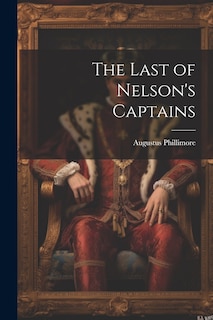 Front cover_The Last of Nelson's Captains