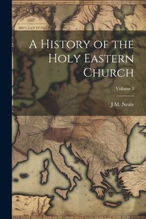 Front cover_A History of the Holy Eastern Church; Volume 3