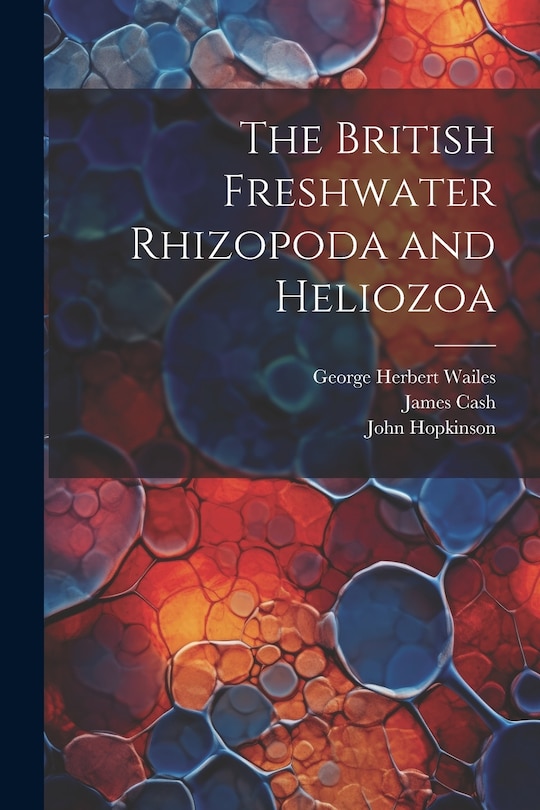 Front cover_The British Freshwater Rhizopoda and Heliozoa