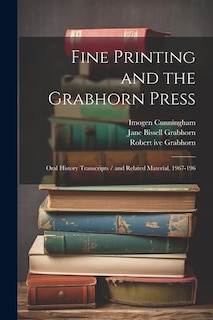 Fine Printing and the Grabhorn Press: Oral History Transcripts / and Related Material, 1967-196