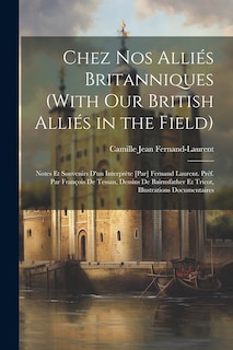 Front cover_Chez nos alliés britanniques (With our British alliés in the field); notes et souvenirs d'un interprète [par] Fernand Laurent. Préf. par François de Tessan, dessins de Bairnsfather et Tricot, illustrations documentaires