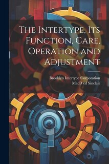 Front cover_The Intertype, its Function, Care, Operation and Adjustment