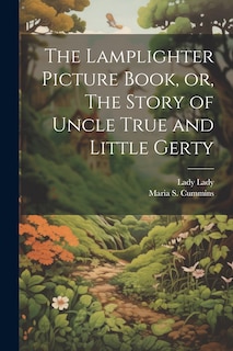 Couverture_The Lamplighter Picture Book, or, The Story of Uncle True and Little Gerty