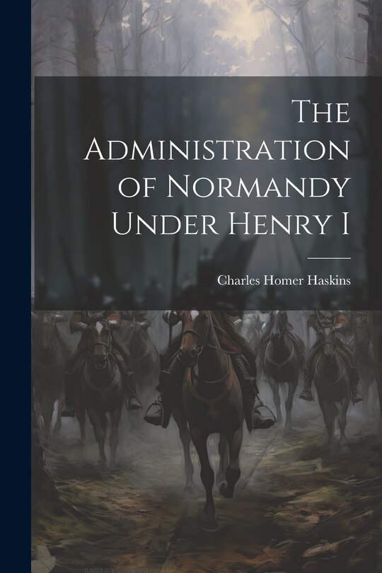 Couverture_The Administration of Normandy Under Henry I