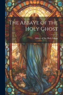 Front cover_The Abbaye of the Holy Ghost