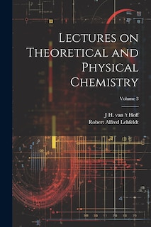 Front cover_Lectures on Theoretical and Physical Chemistry; Volume 3